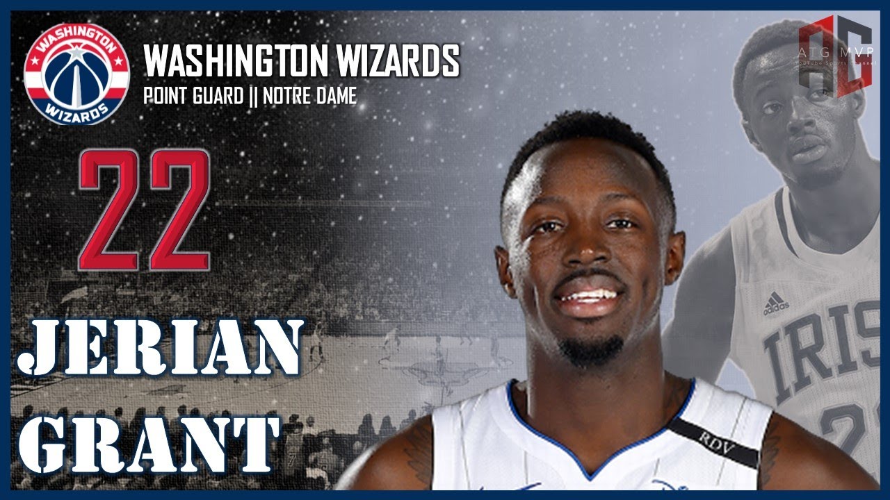 WASHINGTON WIZARDS: Jerian Grant || ATG MVP