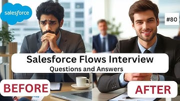 Salesforce Interview Questions on Flows || Part 80