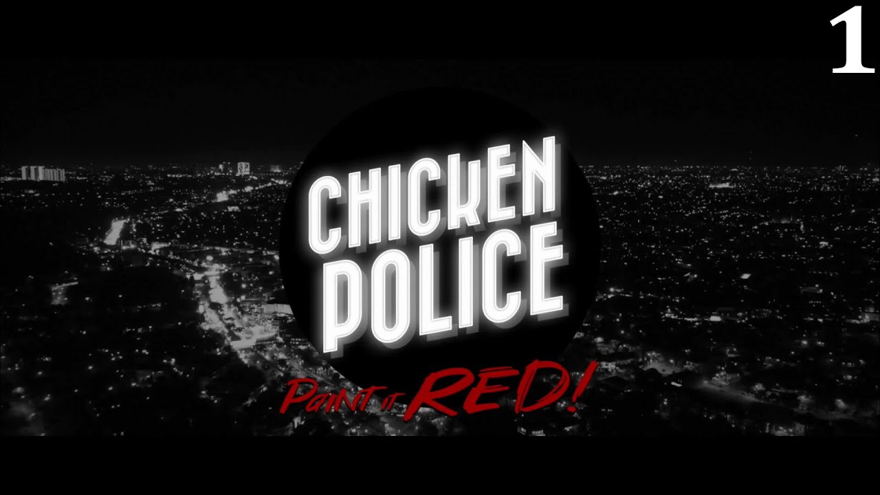 Chicken Police: Paint It RED! Platinum Playthrough Part 1