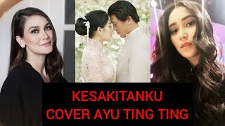 KESAKITANKU COVER BY AYU TING TING