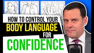 How to CONTROL your Body Language for CONFIDENCE:
