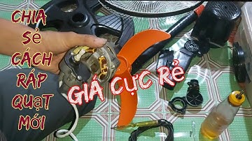 Tự lắp ráp quạt mới giá siêu rẻ (kenh sang taoĐ&C2)