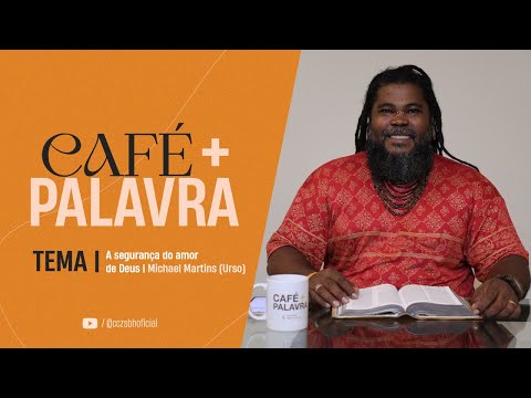 Café+ Palavra - A segurança do amor de Deus - Michael Martins (Urso) Café+ Palavra - A segurança do amor de Deus - Michael Martins (Urso)