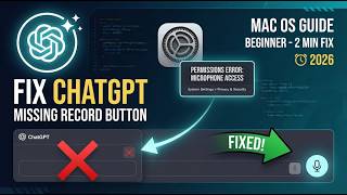 How to Fix a Missing Record Button and macOS Permission Errors in ChatGPT 2026 Beginner Guide 2 Min