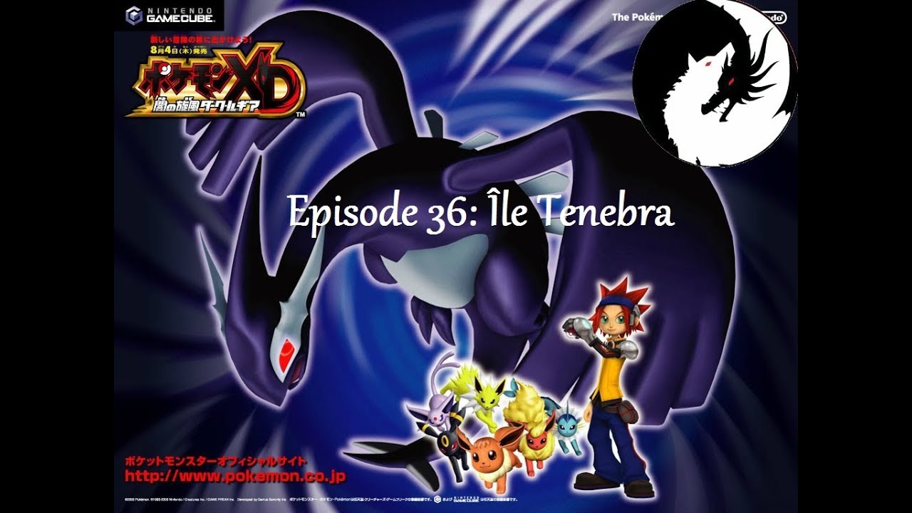 Let's Play Pokémon XD Le souffle des ténèbres Episode 36: Île Tenebra