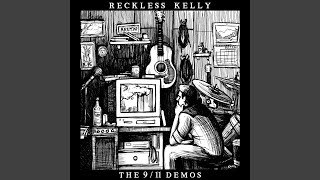 Video thumbnail of "Reckless Kelly - You Don't Want Me Around"