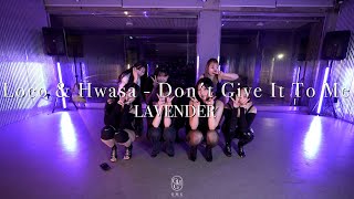 LAVENDER Choreography / Loco (로꼬) & Hwasa 화사 (마마무) - 주지마 (Don't Give It To Me)
