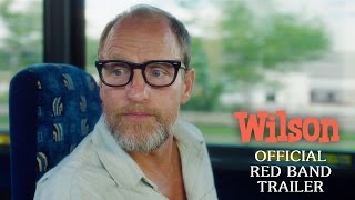 WILSON | OFFICIAL RED BAND TRAILER - WOODY HARRELSON \& LAURA DERN MOVIE | FOX Searchlight