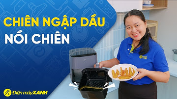 NỒI CHIÊN KHÔNG DẦU nhưng chiên ngập dầu, thử thách chiên bột ướt
