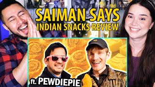 SAIMAN SAYS | Indian Snack Review With PEWDIEPIE | Reaction by Jaby Koay & Achara Kirk!