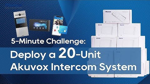 5-Minute Challenge: Deploy a 20-Unit Akuvox Intercom System with Ease