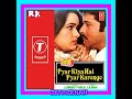 Meri chhoti si bagiya kipyar kiya hai pyar karenge1986moazizlaxmikant pyarelalanil kpadmini