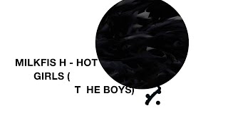 Milkfish - Hot Girls (The Boys)