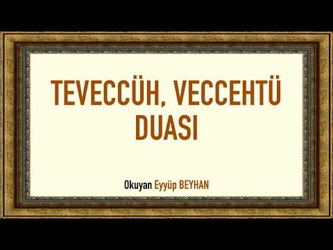 Şafi Veccehtü/Teveccüh Duası - Eyyüp BEYHAN