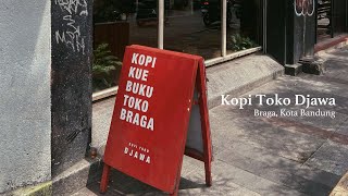 Kopi Toko Djawa Braga | Cafe Legendaris Kota Bandung