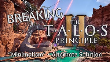 Breaking The Talos Principle 2: "Minimalism" alternate solution exploit