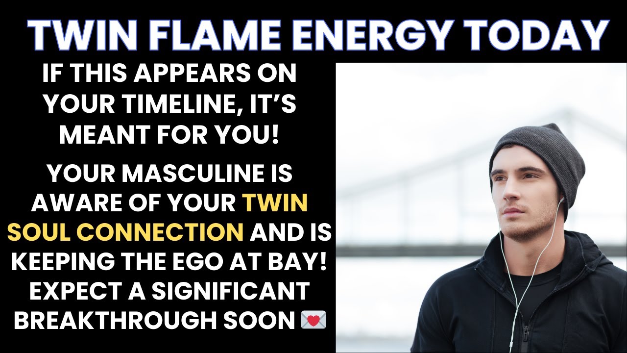 Your Masculine Is Aware Of Your Twin Soul Connection ✨🔥 Expect A Significant Breakthrough Soon 💌💌