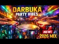 DARBUKA HOUSE MIX 2026 Rapid Finger Darbuka Club Party Vibes 