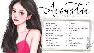 New English Acoustic Love Songs 2022 - Top Ballad Acoustic Guitar Cover of Popular Songs Ever