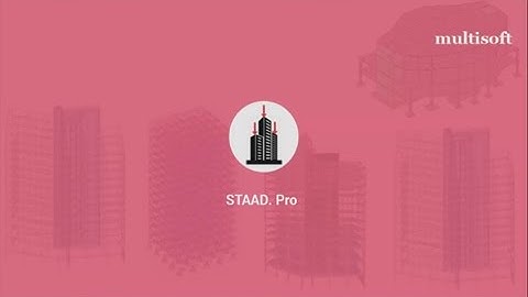 STAAD.Pro v8i Online Certification Training | Multisoft Virtual Academy