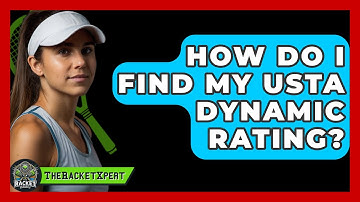 How Do I Find My USTA Dynamic Rating? - The Racket Xpert