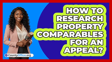 How To Research Property Comparables For An Appeal?
