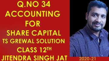 Q.No 34 | Accounting for Share Capital | Class 12th | TS Grewal Solution | 2020-21