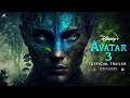 AVATAR 3 - Official Trailer (2024) The  Seed Bearer  | 20th Century Studios |  Disney+ image