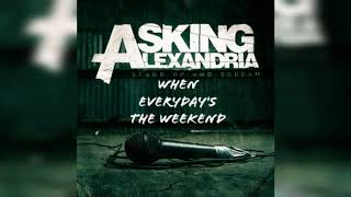 Asking Alexandria - When Everyday's The Weekend (legendado)