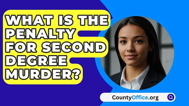 What Is The Penalty For Second Degree Murder? - CountyOffice.org