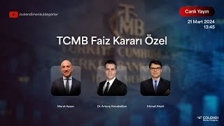 TCMB Faiz Kararı Özel | Murat Aysan, Ahmet Akarlı, Dr. Artunç Kocabalkan