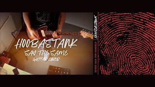 Hoobastank - Say The Same (Guitar Cover)