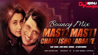 Masti Masti ( Bouncy Mix ) | Chalo Ishq Ladaaye | Govinda & Rani Mukherjee | Dj Sanu Mumbai |