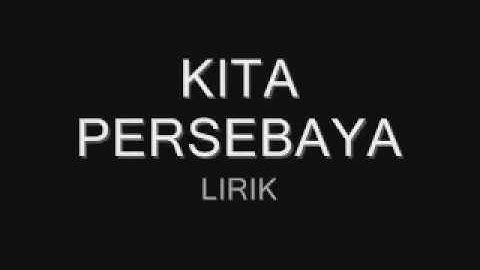 LAGU KITA PERSEBAYA -VERSY (LYRIC)