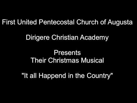 Wednesday 12/13/23  Dirigere Christian Academy's Christmas Musical "It all Happened in the Country"
