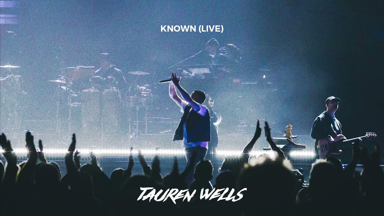 Tauren Wells – Known (Live) [Official Audio]