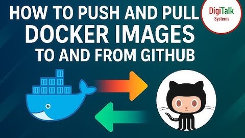 DevOps: How to Push and Pull Docker Images to and from GitHub