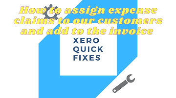Quick fixes 26-  How to assign expense claim to our customer and add to the invoice on Xero in 2023