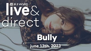 WYEP Live and Direct Session with Bully