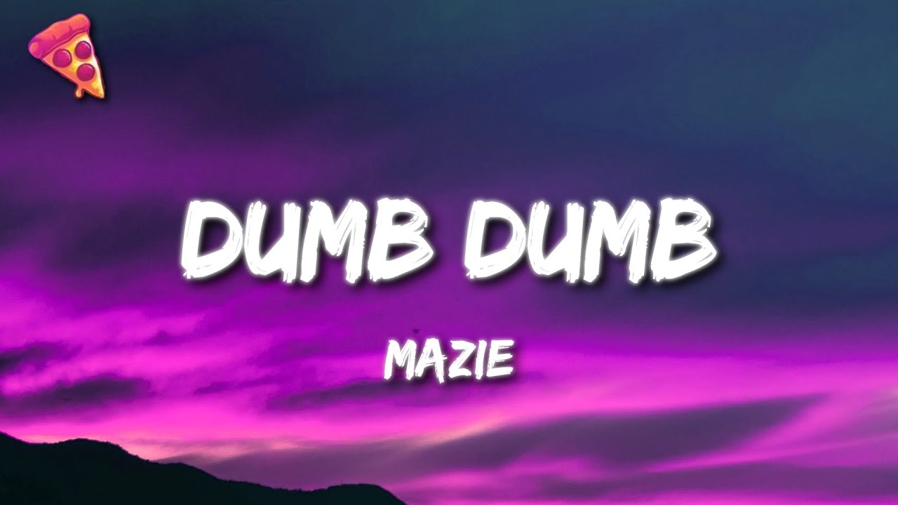 Mazie - Dumb Dumb (Sped Up) (1 HOUR LOOP) Lyrics