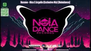 Roxane - Nico X Argelis (Exclusive Mix) [Noiadance]