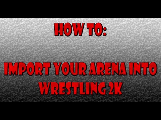 How To Import Your Arena Into Xcwe Youtube - liliardio secret codes roblox 2x19