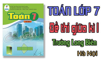 Đề thi giữa học kì 1 Toán lớp 7 Sách cánh diều trường THCS Long Biên 2024