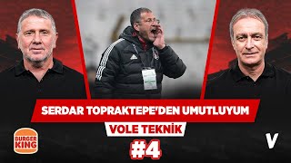 Serdar Topraktepe Beşiktaş'ın geleceğinde mutlaka yer almalı | Önder Özen, Metin Tekin #4