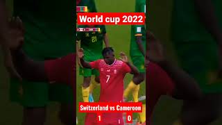 Switzerland Vs Cameroon 1-0|| World Cup 2022 #shorts #shortvideo #pialadunia #worldcup2022
