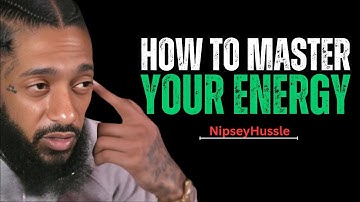 How To Master Your Energy [Actually Works]| Nipsey Hussle Motivation
