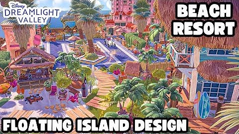 BEACH RESORT TOWN//BEACH FLOATING ISLAND DESIGN//SPEED BUILD//PART 1//DISNEY DREAMLIGHT VALLEY
