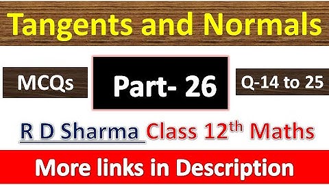Tangents and Normals | Class 12th R D Sharma Maths Solution | MCQs Exercise | Questions 14 to 25
