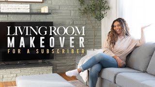 LIVING ROOM MAKEOVER FOR A SUBSCRIBER!!