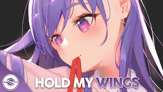 Nightcore - Hold My Wings (Murdbrain & Savrokks ft. Aloma Steele) - (Lyrics)